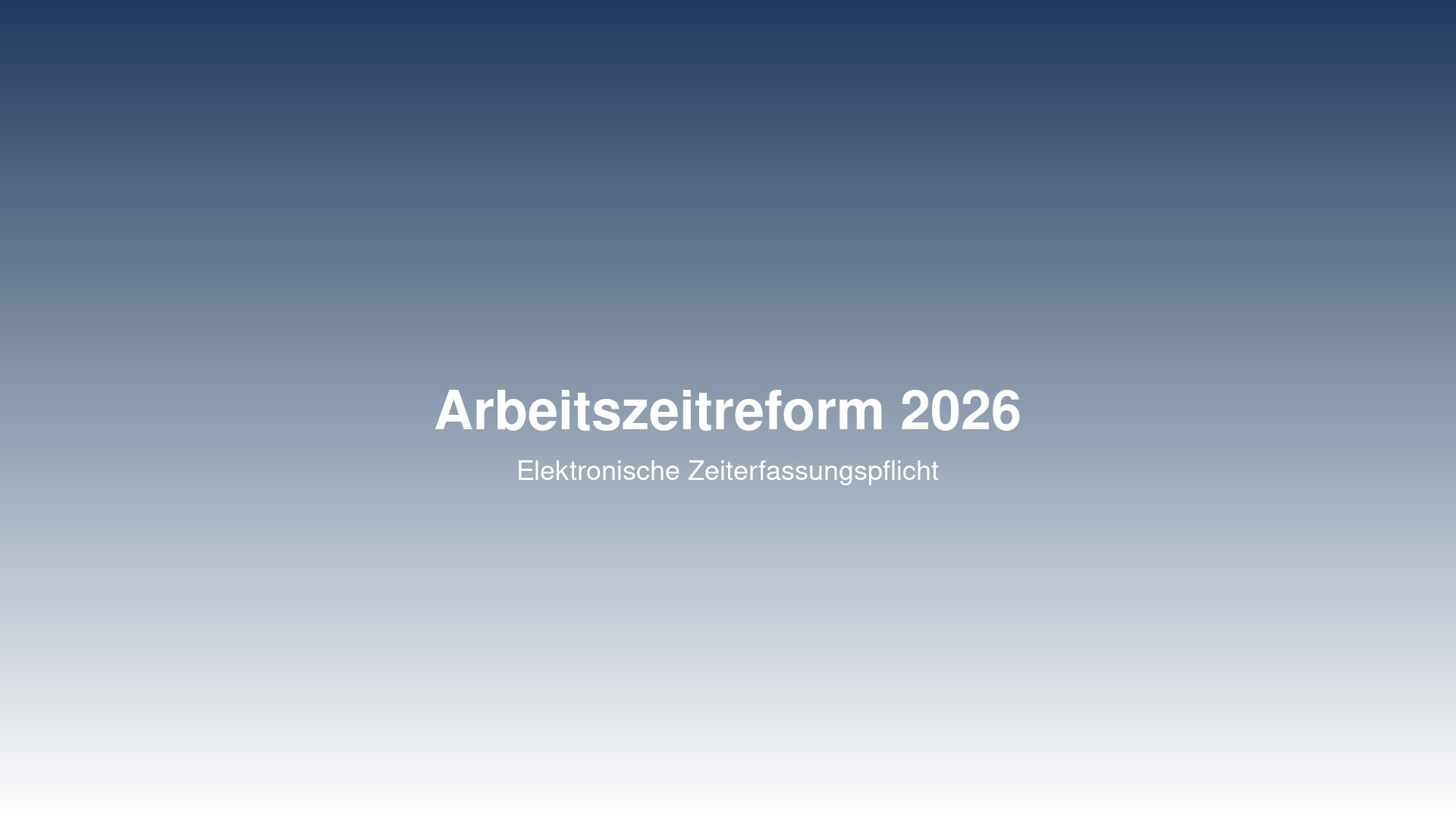 Arbeitszeitreform 2026: Das aendert sich fuer deutsche Arbeitgeber
